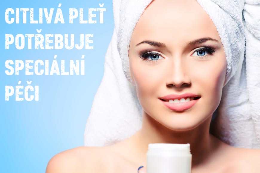 Citlivá pleť potřebuje speciální péči a to i když jde o dekorativní kosmetiku.