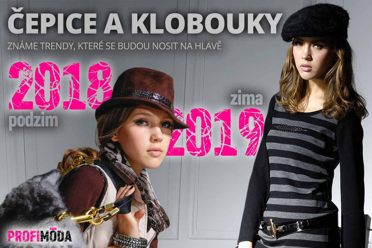 Čepice a klobouky pro podzim/zima 2018/2019 – podívejte se na nové trendy pro novou sezónu.