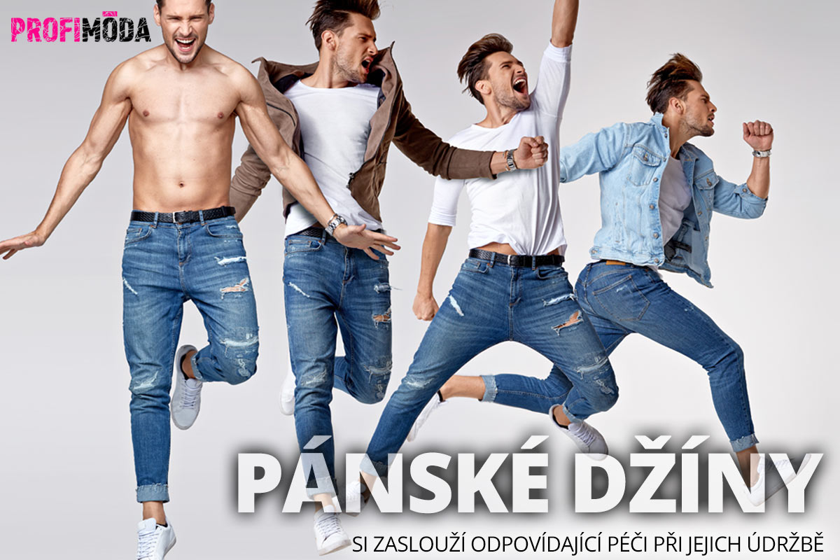 Pánské džíny si zaslouží odpovídající péči.